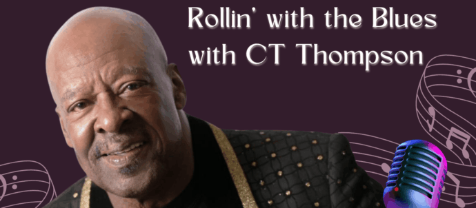 Rollin with the Blues with CT Thompson on Wednesdays and Fridays at 8pm